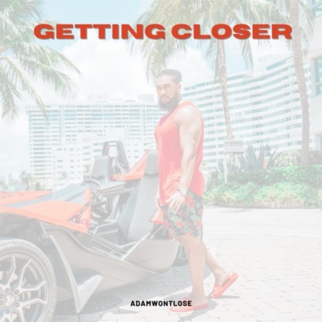 Getting Closer | Boomplay Music