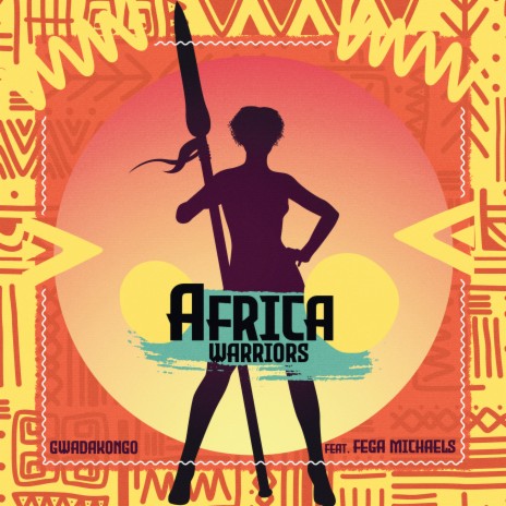 Africa Warriors ft. Fega Michaels | Boomplay Music