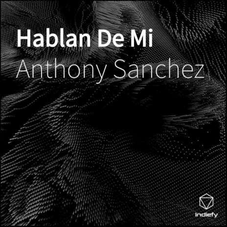 Hablan De Mi ft. Anguz Azn | Boomplay Music