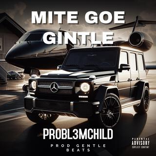 Mite Goe Gintle (Prod. Gentle Beats)