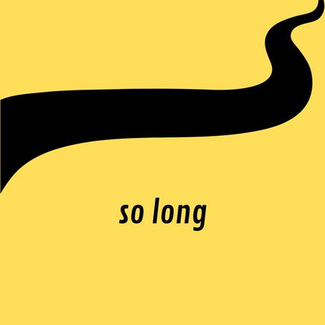 so long | Boomplay Music