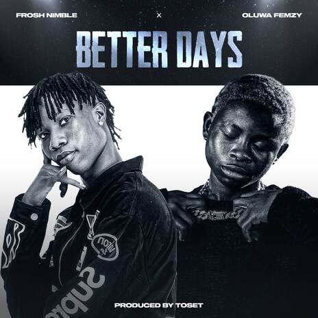 Better Days ft. Oluwa Femzy | Boomplay Music