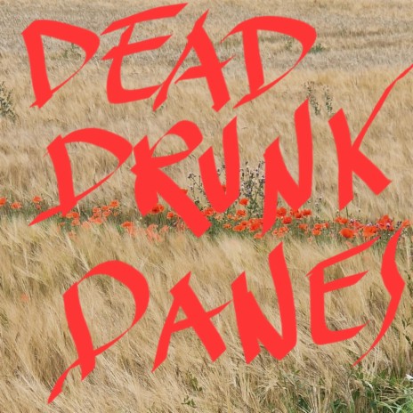 Dead Drunk Danes