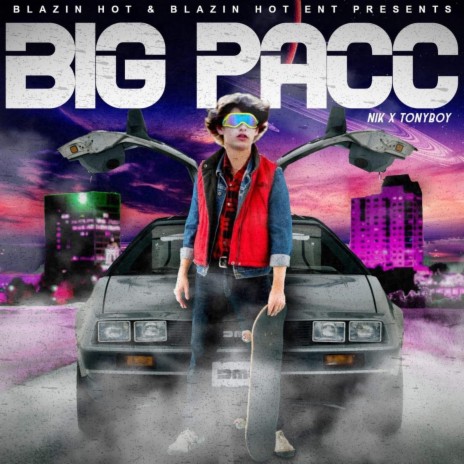 BIG PACC (Radio Edit) ft. Nik F & TonyBoy | Boomplay Music