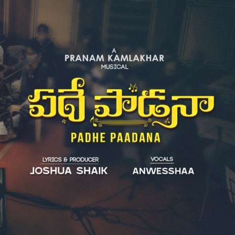 PADHE PAADANA ft. Pranam Kamlakhar & Anwesshaa | Boomplay Music