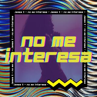 No Me Interesa ft. Giosser lyrics | Boomplay Music