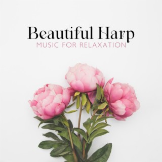 Beautiful Harp: Music for Relaxation