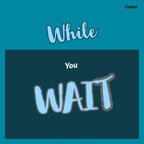 While You Wait | Boomplay Music