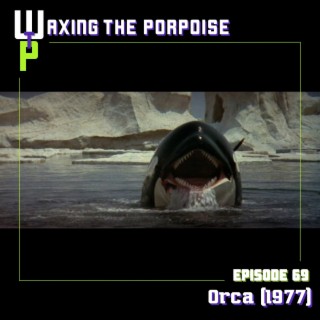 Ep. 69 - Orca (1977)