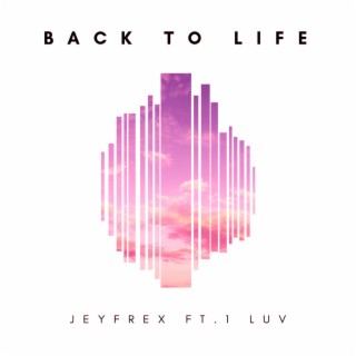 Back to Life (feat. 1 Luv)