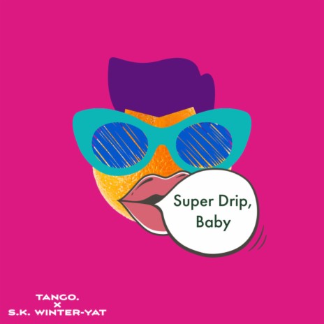 Super Drip ft. tango. | Boomplay Music