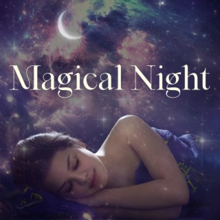 Magical Night: Soft Calming Sleep Music, Peaceful Deep Sleeping