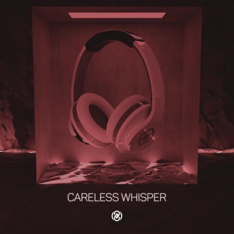 Careless Whisper (8D Audio) | Boomplay Music