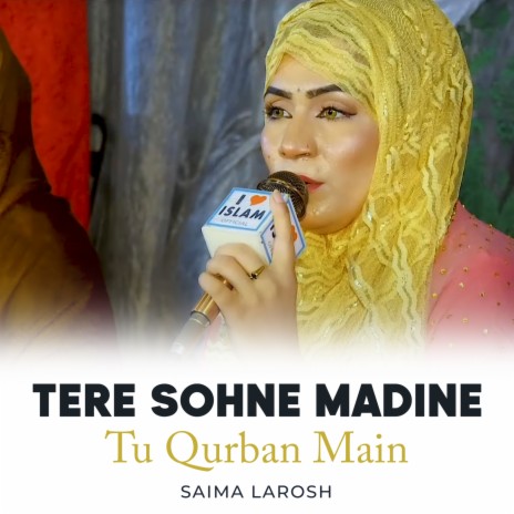 Tere Sohne Madine Tu Qurban Main