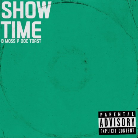 Show Time ft. B Moss & Toast | Boomplay Music