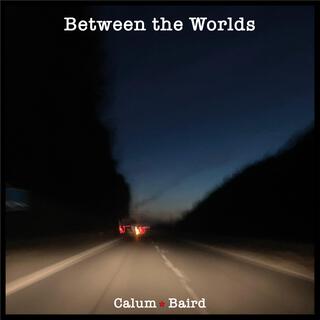 Between the Worlds