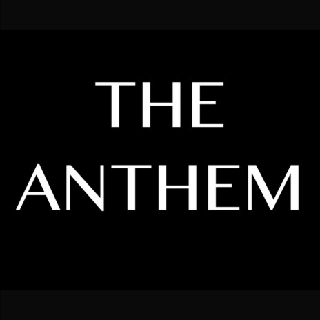 THE ANTHEM | Boomplay Music