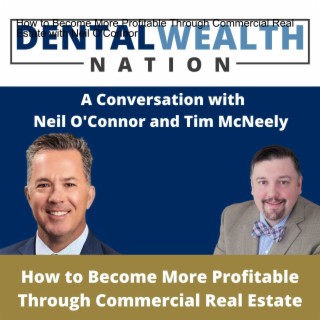 How to Become More Profitable Through Commercial Real Estate with Neil O’Connor