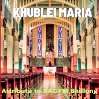 KHUBLEI MARIA XXI Youth Convention Theme Song