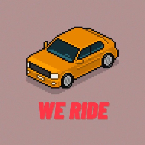 We Ride | Boomplay Music