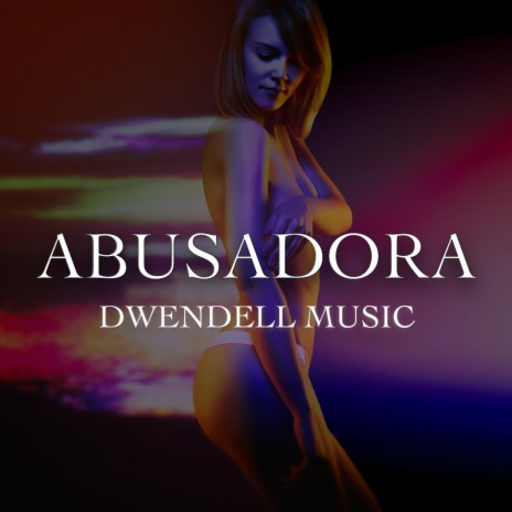 Abusadora | Boomplay Music