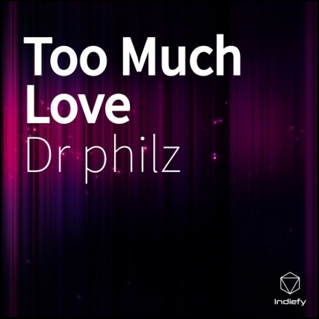 Too Much Love | Boomplay Music