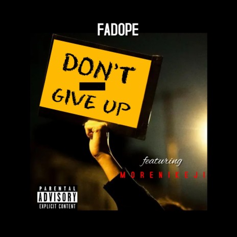 DON'T GIVE UP (feat. Morenikeji) | Boomplay Music