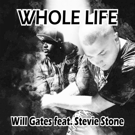 Whole Life (feat. Stevie Stone) | Boomplay Music