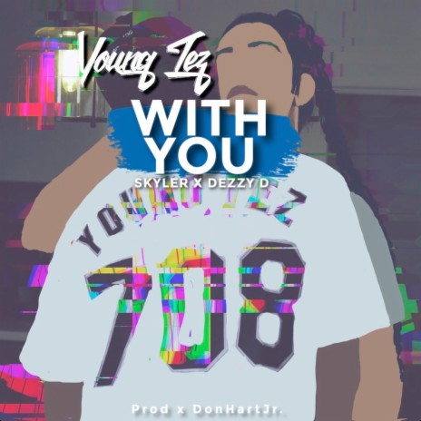 With You ft. Skyler & Dezzy D | Boomplay Music