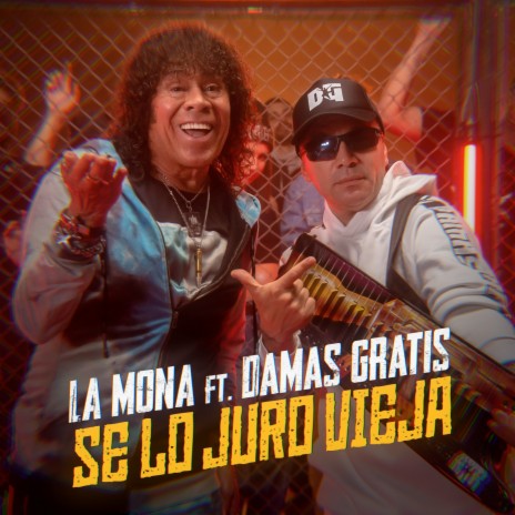 Se lo Juro Vieja ft. DAMAS GRATIS | Boomplay Music