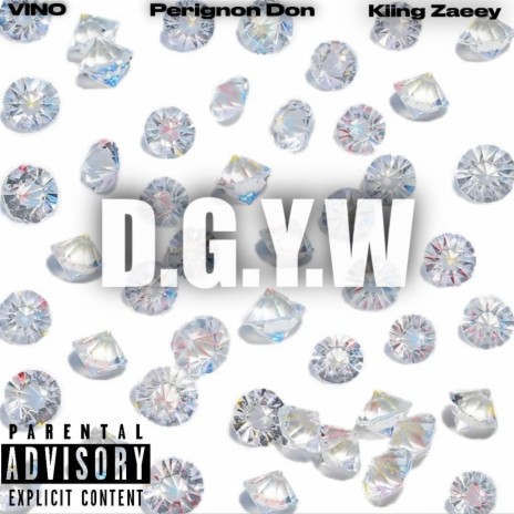 D.G.Y.W ft. perignon don & kiing zaeey | Boomplay Music