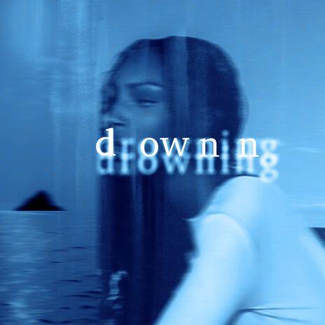 Drowning | Boomplay Music