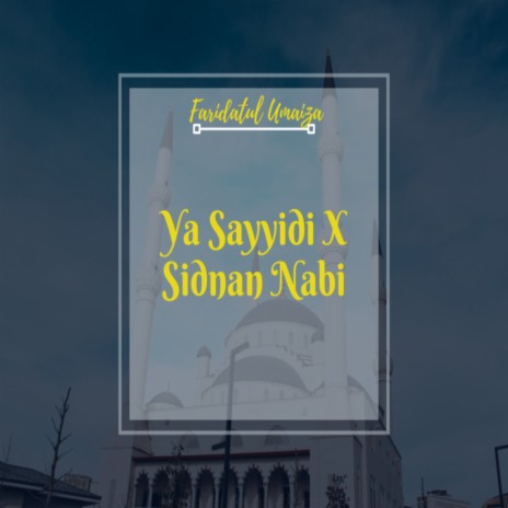 Ya Sayyidi X Sidnan Nabi | Boomplay Music