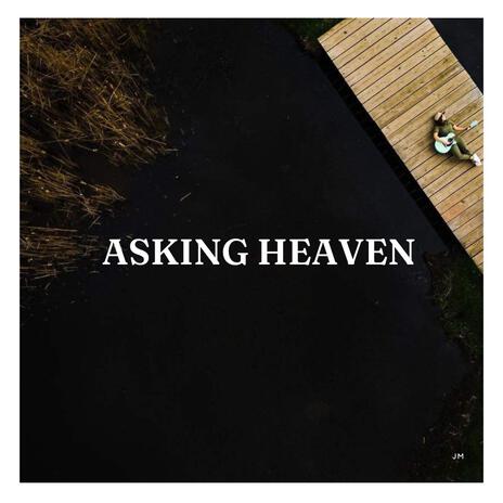 Asking Heaven | Boomplay Music