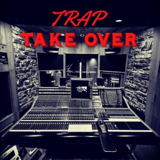 Trap Take Over (Vol. 1)