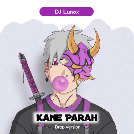 Kane Parah (Drop Version) | Boomplay Music