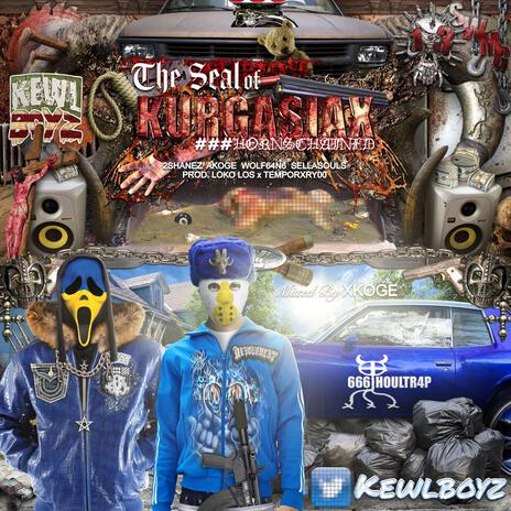 THE SEAL OF KURGASIAX ###HORNSCHAINED ft. AKOGE, WOLF64N6, SELLASOULS & SHADOW WIZARD MONEY GANG | Boomplay Music