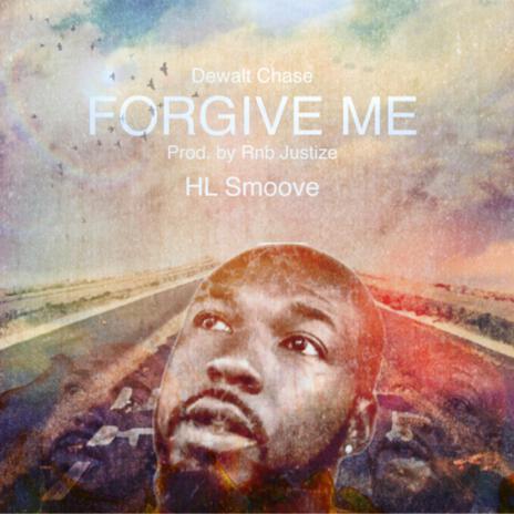 Forgive Me ft. HL Smoove | Boomplay Music