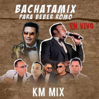 Bachata Mix Para Beber Romo, Vol. 3