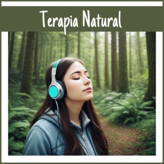 Terapia Natural: Sonidos de la Naturaleza para Energía Positiva, Conexión Cuerpo Mente