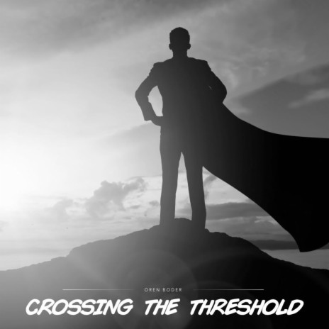 Crossing The Threshold | Boomplay Music