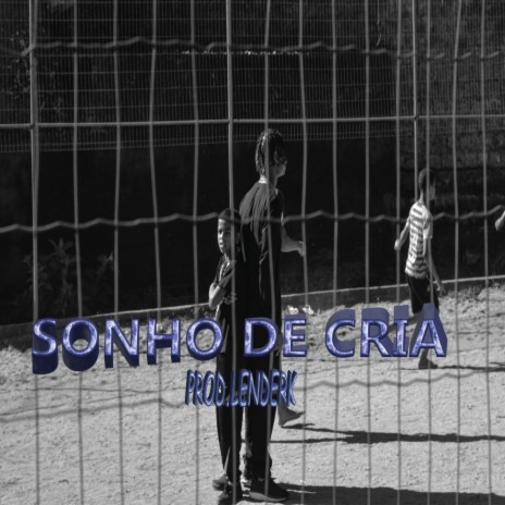 Sonho De Cria ft. R1 | Boomplay Music