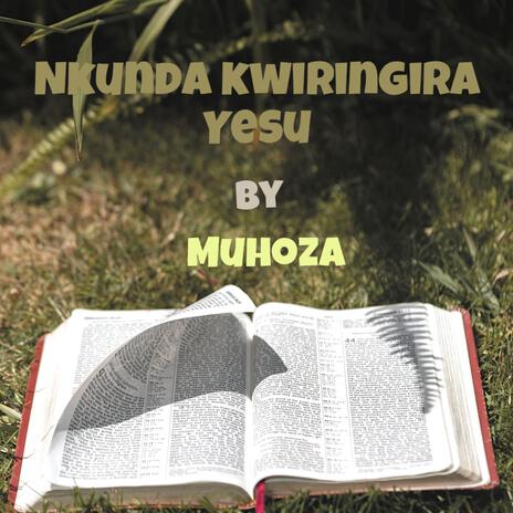 Nkunda kwiringira Yesu ft. Muhoza | Boomplay Music