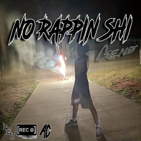 no rappin shi | Boomplay Music