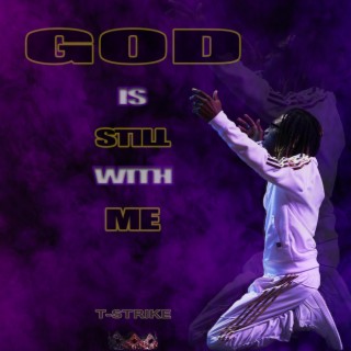 GOD Is Still With Me