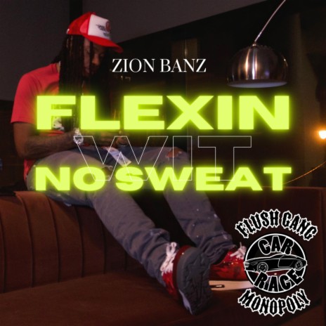 Zion Banz Flexin Wit No Sweat MP3 Download Lyrics Boomplay