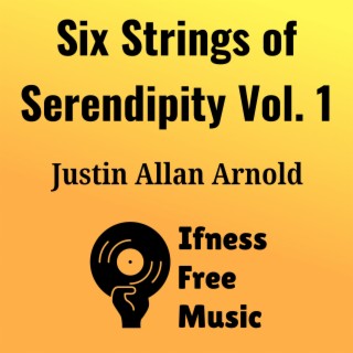Six Strings of Serendipity, Vol. 1