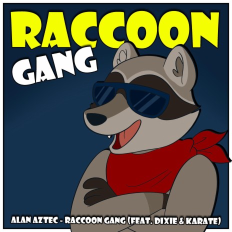 Raccoon Gang ft. Dixie & Karate
