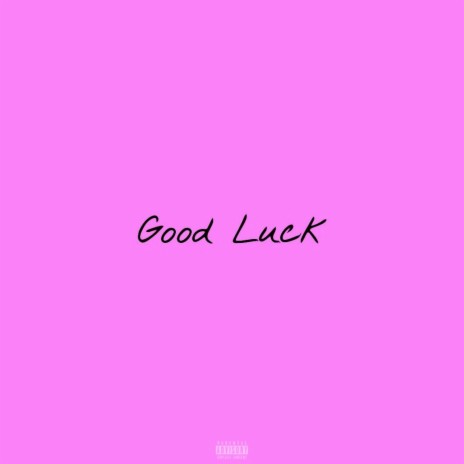 Good Luck | Boomplay Music