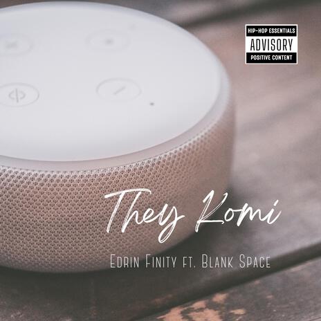 They Komi ft. Blank Space | Boomplay Music